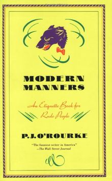 Modern Manners: An Etiquette Book for Rude People (O'Rourke, P. J.)