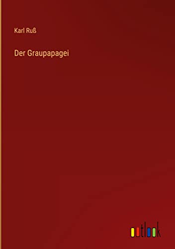 Der Graupapagei