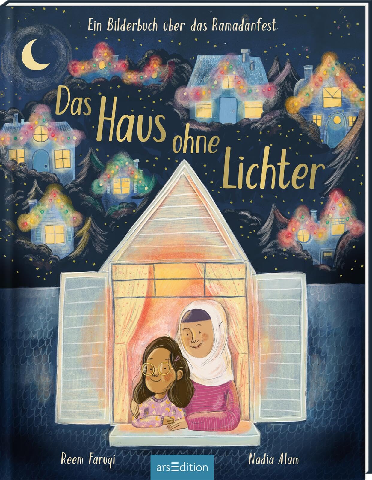 Das Haus ohne Lichter: Ein Bilderbuch über das Ramadanfest
