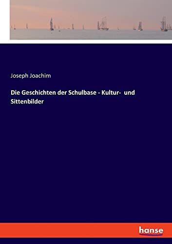 Die Geschichten der Schulbase - Kultur- und Sittenbilder