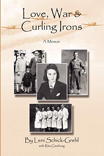 Love, War and Curling Irons: A Memoir