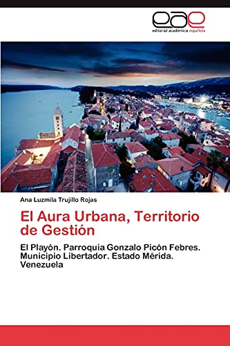 El Aura Urbana, Territorio de Gestión: El Playón. Parroquia Gonzalo Picón Febres. Municipio Libertador. Estado Mérida. Venezuela
