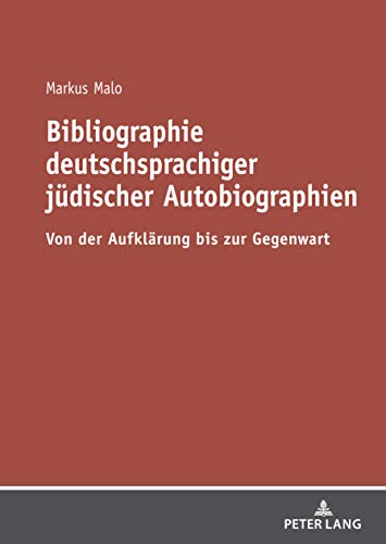 Bibliographie deutschsprachiger jüdischer Autobiographien: Von der Aufklärung bis zur Gegenwart
