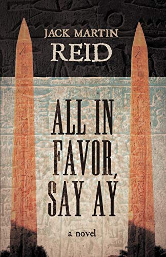 All In Favor, Say Ay: A Novel