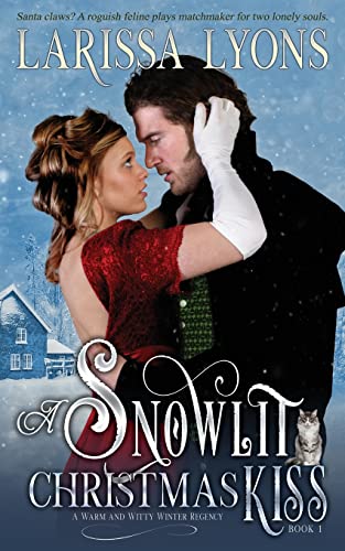 A Snowlit Christmas Kiss: A Warm and Witty Winter Regency (Regency Christmas Kisses, Band 1)