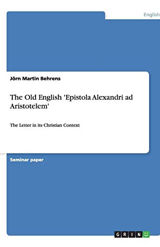 The Old English 'Epistola Alexandri ad Aristotelem': The Letter in its Christian Context