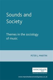 Sounds and Society: Themes in the Sociology of Music (Music & Society)
