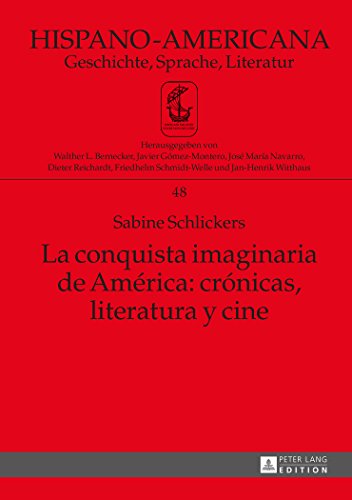 La conquista imaginaria de América: crónicas, literatura y cine (Hispano-Americana)