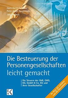 Die Besteuerung der Personengesellschaften - leicht gemacht: Die Steuern der GbR, OHG, GmbH & Co. KG und ihrer Gesellschafter (BLAUE SERIE)