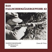 Das Fallschirmjägergewehr 42: Waffen im Einsatz - Die PK-Foto-Serie