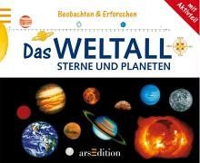 Das Weltall: Sterne und Planeten - Beobachten und erforschen