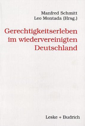 Gerechtigkeitserleben im wiedervereinigten Deutschland