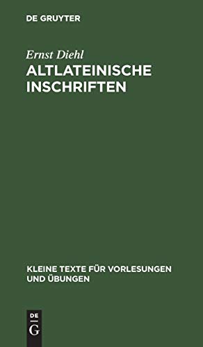 Altlateinische Inschriften (Kleine Texte für Vorlesungen und Übungen, 38/40, Band 38)
