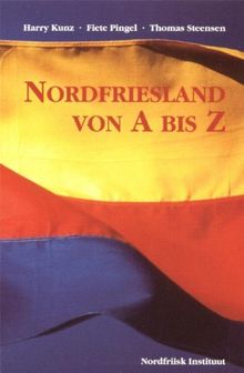 Nordfriesland von A bis Z: 100 Begriffe in Wort und Bild