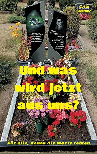 Und was wird jetzt aus uns?: Für alle, denen die Worte fehlen.