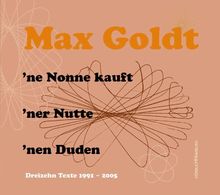 'ne Nonne kauft 'ner Nutte 'nen Duden: Dreizehn Texte 1991-2005: 2 CDs