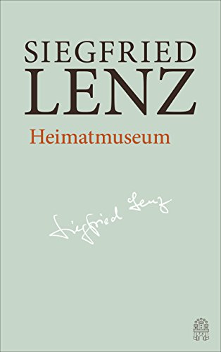 Heimatmuseum: Hamburger Ausgabe Bd. 9 (Siegfried Lenz Hamburger Ausgabe)