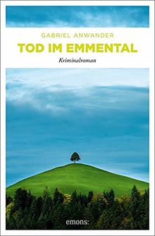 Tod im Emmental: Kriminalroman