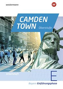 Camden Town Oberstufe - Ausgabe 2023 für die Sekundarstufe II in Bayern: Arbeitsheft Einführungsphase (Camden Town Oberstufe: Lehrwerk für den ... Sekundarstufe II - Ausgabe 2023 für Bayern)