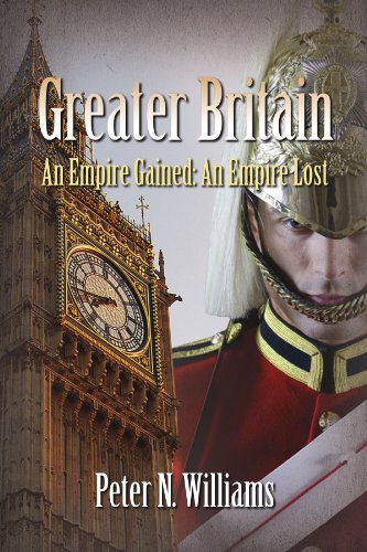 Greater Britain - An Empire Gained: An Empire Lost
