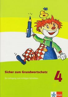 Sicher zum Grundwortschatz. Ein Lehrgang zum richtigen Schreiben. Arbeitsheft 4. Schuljahr