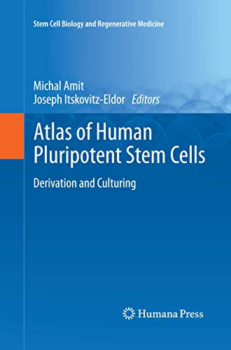 Atlas of Human Pluripotent Stem Cells: Derivation and Culturing (Stem Cell Biology and Regenerative Medicine)