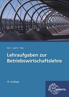 Lehraufgaben zur Betriebswirtschaftslehre: BWL - Recht - Rechnungswesen