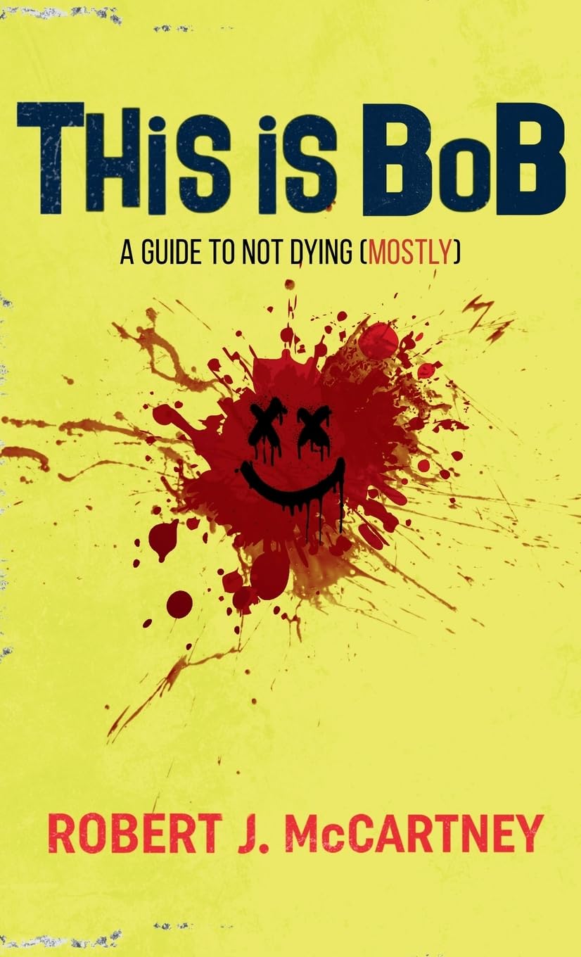 This is Bob: A Guide to Not Dying (Mostly) (Willborne Saga, Band 1)