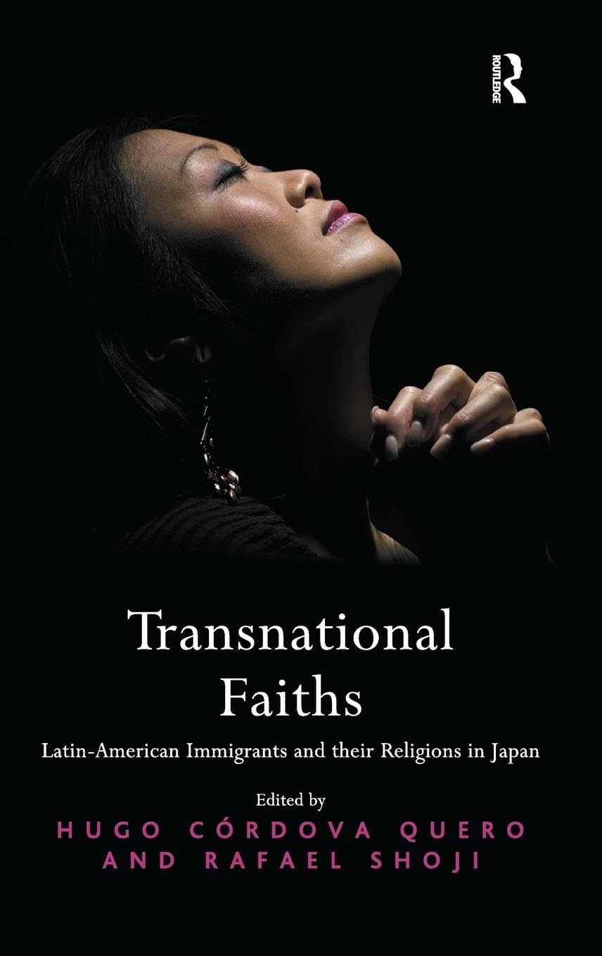Transnational Faiths: Latin-American Immigrants and their Religions in Japan