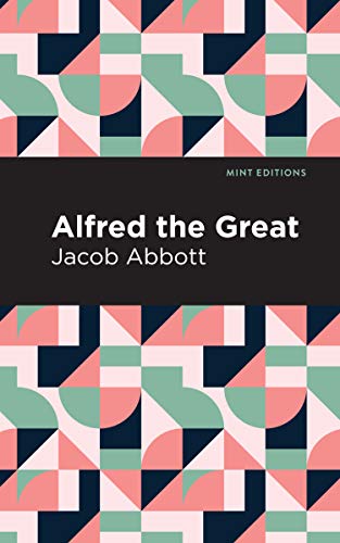 Alfred the Great (Mint Editions (In Their Own Words: Biographical and Autobiographical Narratives))