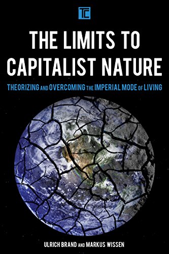 Limits to Capitalist Nature: Theorizing and Overcoming the Imperial Mode of Living (Transforming Capitalism)