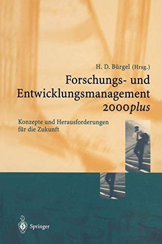Forschungs- und Entwicklungsmanagement 2000plus: Konzepte und Herausforderungen für die Zukunft (Edition Alcatel SEL Stiftung)