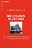 Die Kirchen in der DDR: Von der sowjetischen Besatzung bis zur Friedlichen Revolution (Beck'sche Reihe)