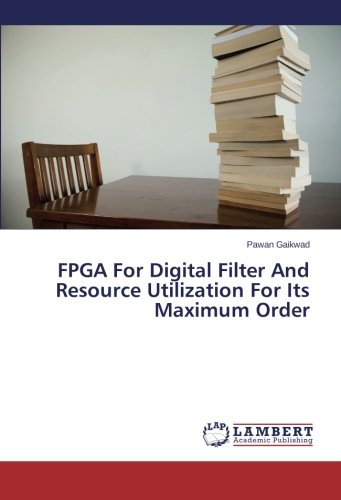 FPGA For Digital Filter And Resource Utilization For Its Maximum Order