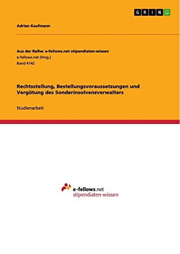 Rechtsstellung, Bestellungsvoraussetzungen und Vergütung des Sonderinsolvenzverwalters
