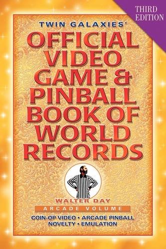 Walter Day Twin Galaxies' Official Video Game & Pinball Book Of World Records; Arcade Volume, Third Edition