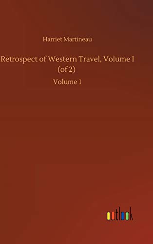 Retrospect of Western Travel, Volume I (of 2): Volume 1