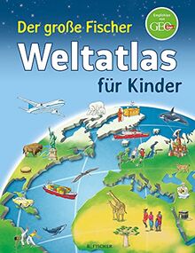 Der große Fischer Weltatlas für Kinder (Kinderlexika und Atlanten)