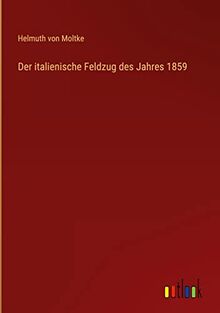 Der italienische Feldzug des Jahres 1859