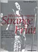 Billie Holiday eseguirà... Strange fruit. La storia e il mito di una canzone all'origine del Movimento per i diritti civili (Arcana musica)