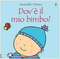 Carezzalibri Usborne: Dov'e' Il Mio Bimbo?
