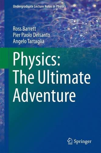 Physics: The Ultimate Adventure (Undergraduate Lecture Notes in Physics)