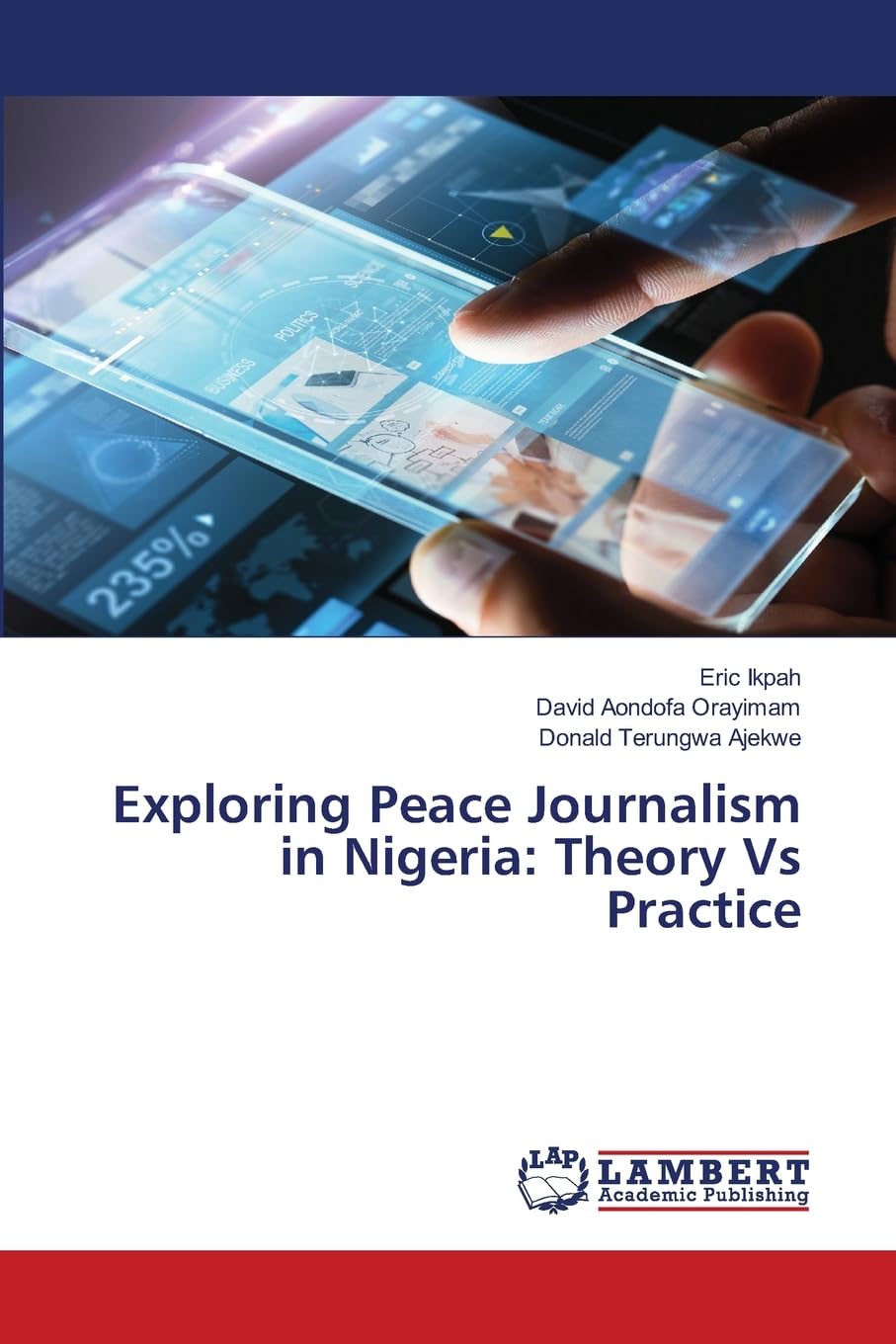 Exploring Peace Journalism in Nigeria: Theory Vs Practice: DE