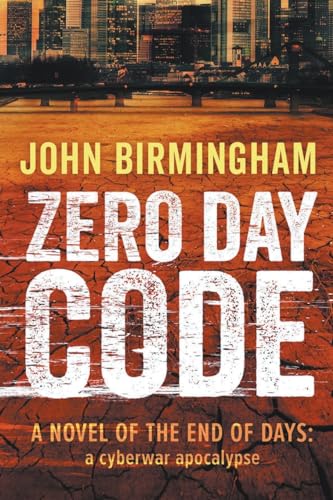 John Birmingham Zero Day Code (End Of Days, Band 1)