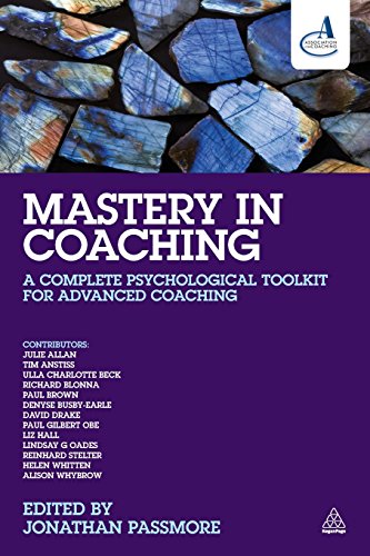 Jonathan Passmore Mastery In Coaching, A Complete Psychological Toolkit For Advanced Coaching