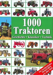 1000 Traktoren: Geschichte - Klassiker - Technik