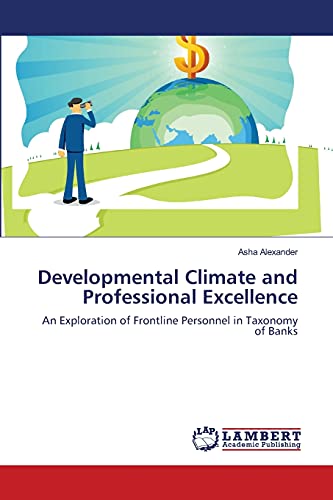 Developmental Climate and Professional Excellence: An Exploration of Frontline Personnel in Taxonomy of Banks