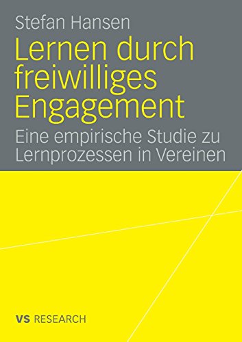 Lernen Durch Freiwilliges Engagement: Eine empirische Studie zu Lernprozessen in Vereinen (German Edition)