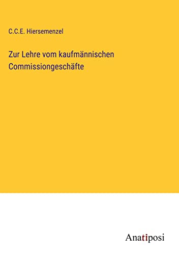 Zur Lehre vom kaufmännischen Commissiongeschäfte