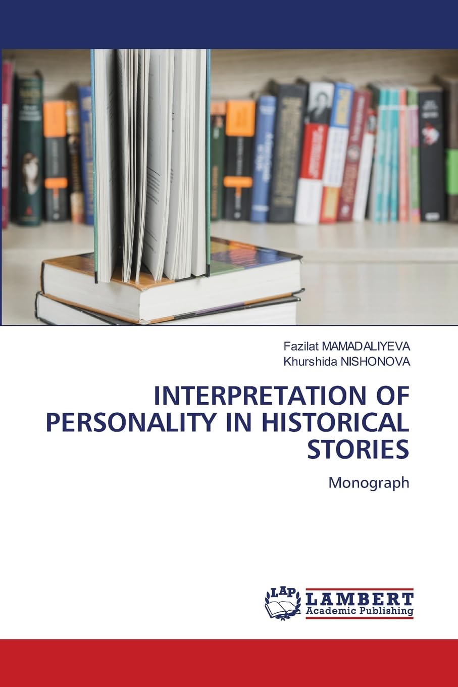 INTERPRETATION OF PERSONALITY IN HISTORICAL STORIES: Monograph